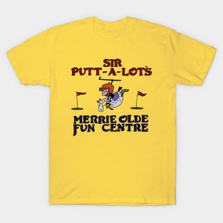 Sir Putt-A-Lot's Merrie Olde Fun Centre T-Shirt